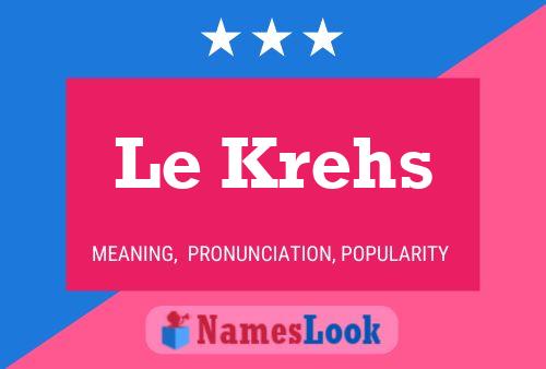 Постер имени Le Krehs