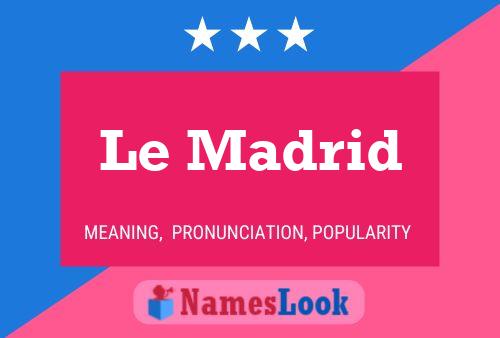 Постер имени Le Madrid