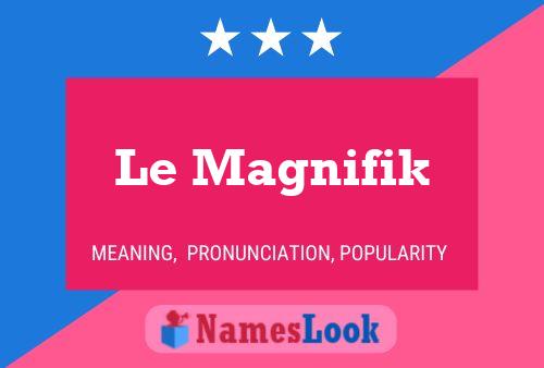 Постер имени Le Magnifik