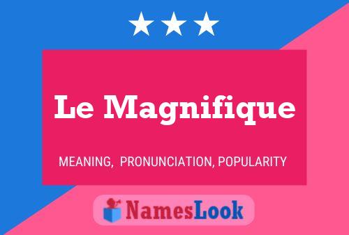 Постер имени Le Magnifique