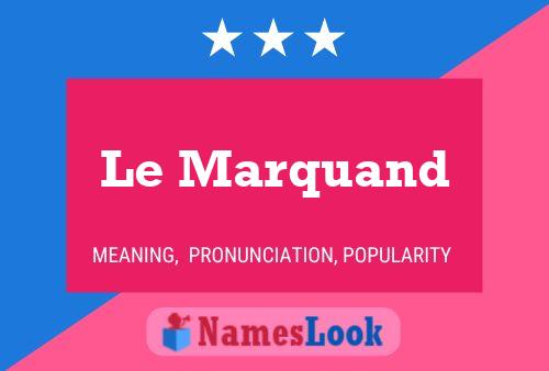 Постер имени Le Marquand