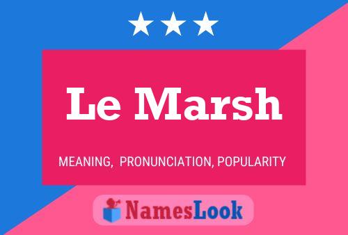 Постер имени Le Marsh