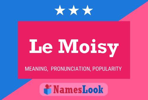 Постер имени Le Moisy