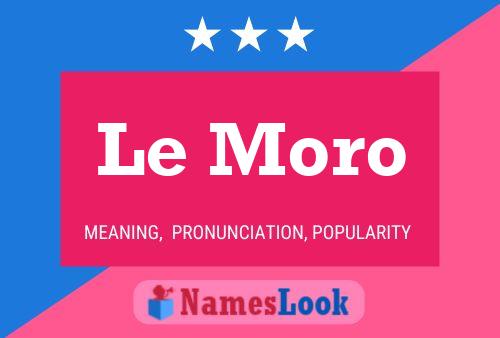 Постер имени Le Moro