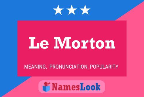 Постер имени Le Morton