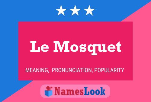 Постер имени Le Mosquet