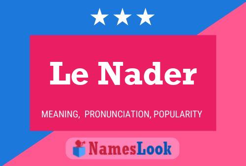 Постер имени Le Nader