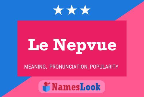 Постер имени Le Nepvue