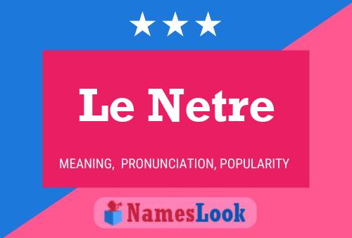 Постер имени Le Netre