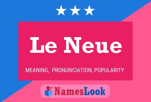 Постер имени Le Neue