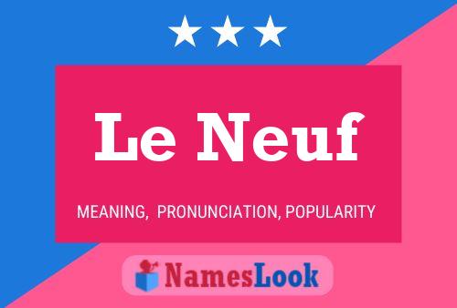 Постер имени Le Neuf