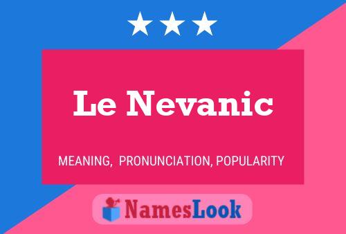 Постер имени Le Nevanic