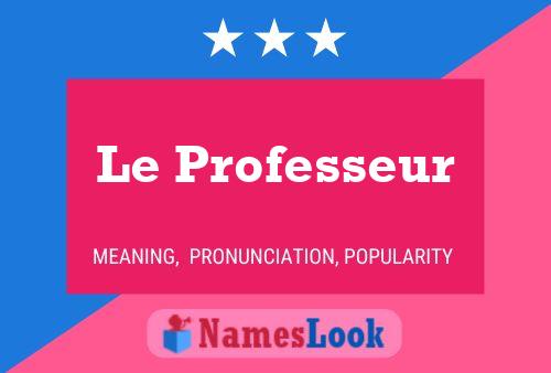 Постер имени Le Professeur