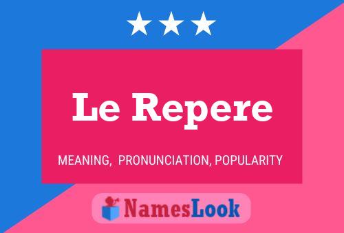 Постер имени Le Repere