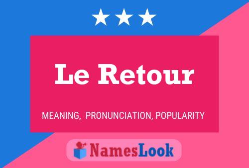 Постер имени Le Retour