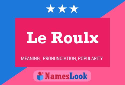 Постер имени Le Roulx