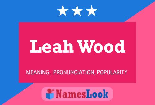 Постер имени Leah Wood