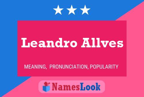 Постер имени Leandro Allves