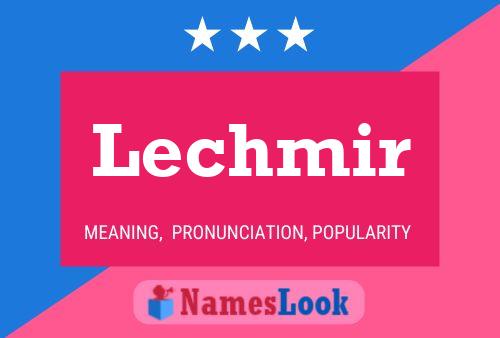 Постер имени Lechmir