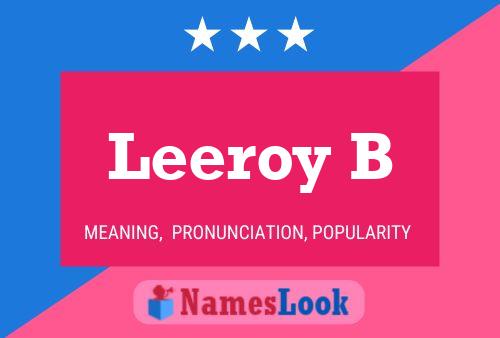 Постер имени Leeroy B