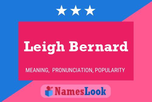 Постер имени Leigh Bernard