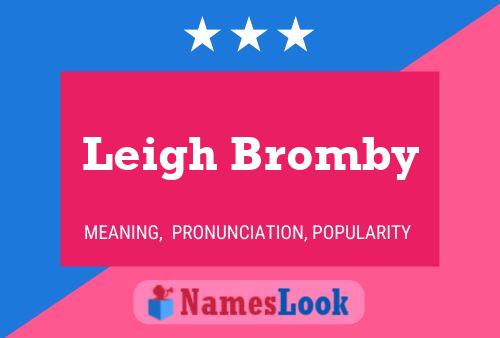 Постер имени Leigh Bromby