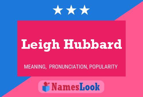 Постер имени Leigh Hubbard