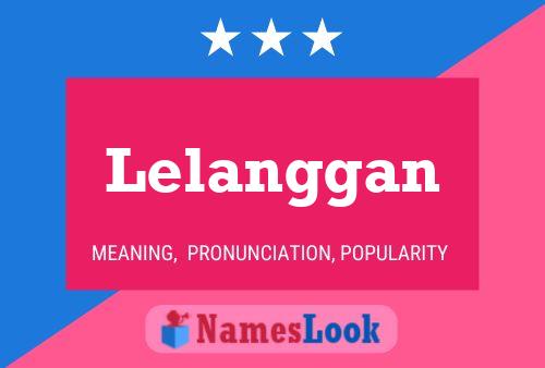 Постер имени Lelanggan