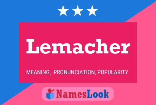 Постер имени Lemacher