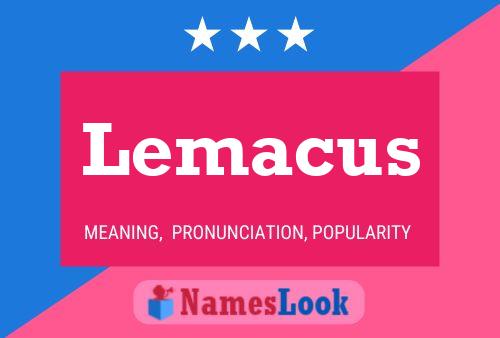 Постер имени Lemacus