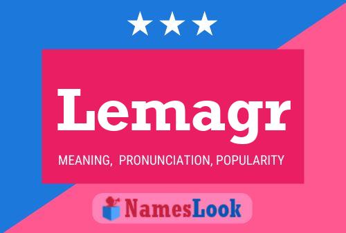 Постер имени Lemagr