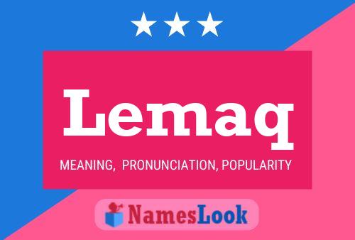 Постер имени Lemaq