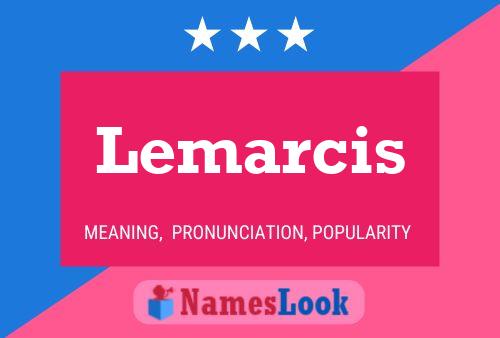 Постер имени Lemarcis