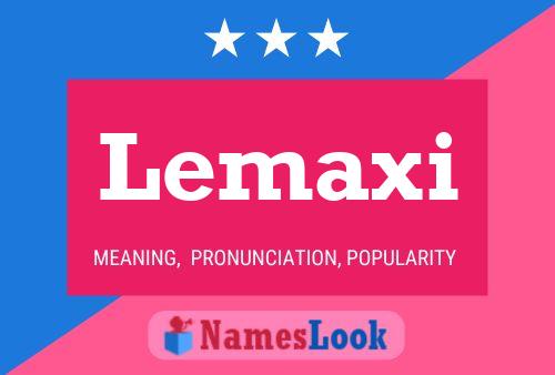 Постер имени Lemaxi