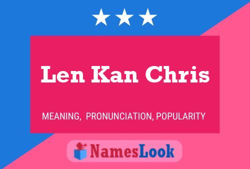 Постер имени Len Kan Chris