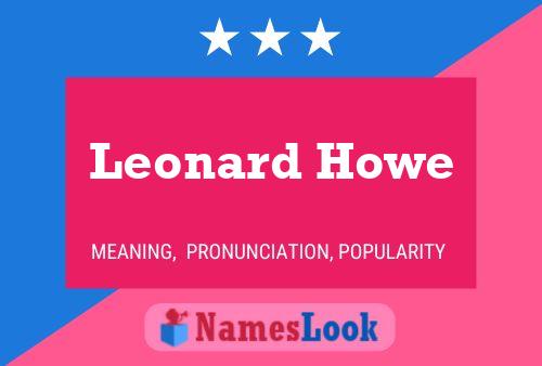 Постер имени Leonard Howe