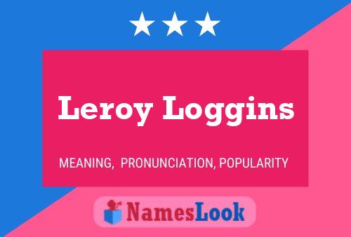 Постер имени Leroy Loggins