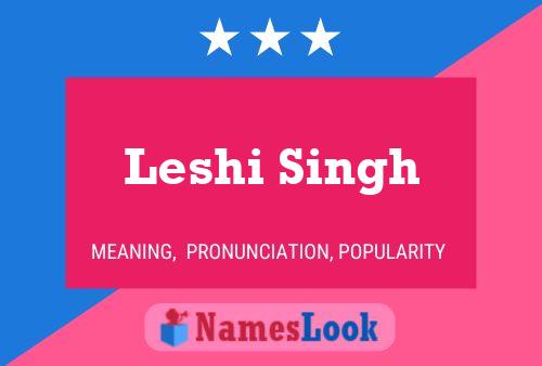 Постер имени Leshi Singh