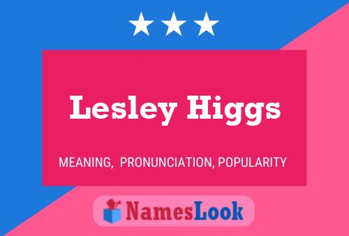 Постер имени Lesley Higgs