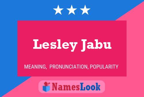 Постер имени Lesley Jabu