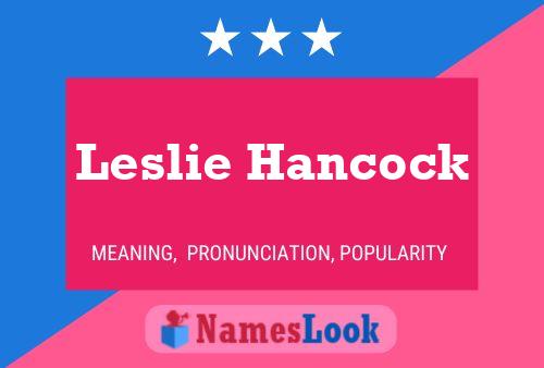 Постер имени Leslie Hancock