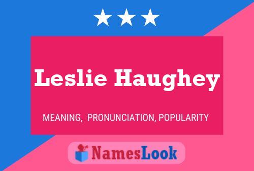 Постер имени Leslie Haughey