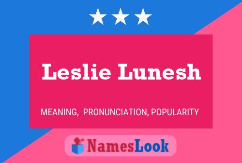 Постер имени Leslie Lunesh