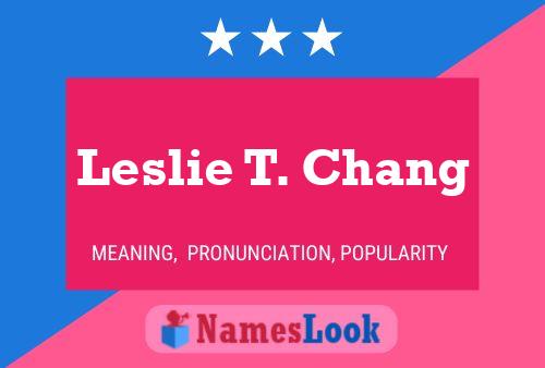 Постер имени Leslie T. Chang