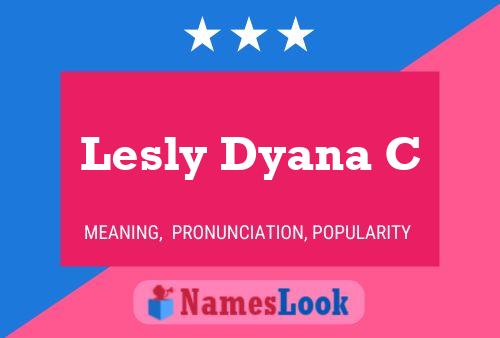 Постер имени Lesly Dyana C