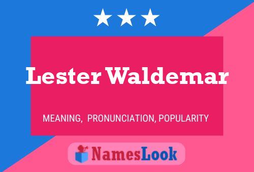 Постер имени Lester Waldemar