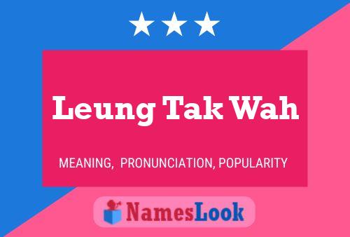 Постер имени Leung Tak Wah