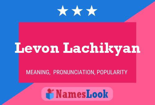 Постер имени Levon Lachikyan