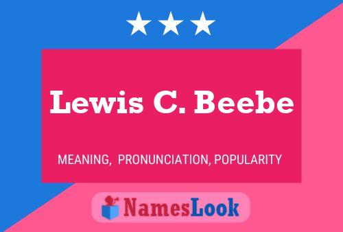 Постер имени Lewis C. Beebe