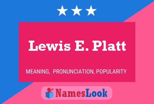 Постер имени Lewis E. Platt